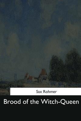 Sax Rohmer - Brood of the Witch-Queen, Häftad