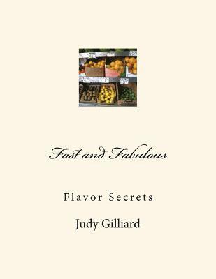 Fast and Fabulous: Flavor Secrets 1