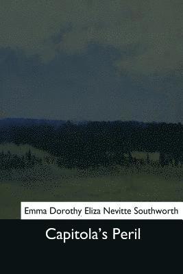 Emma Dorothy Eliza Nevitte Southworth - Capitola's Peril, Häftad