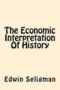 bokomslag The Economic Interpretation Of History