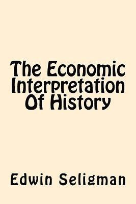 The Economic Interpretation Of History 1