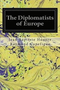 bokomslag The Diplomatists of Europe