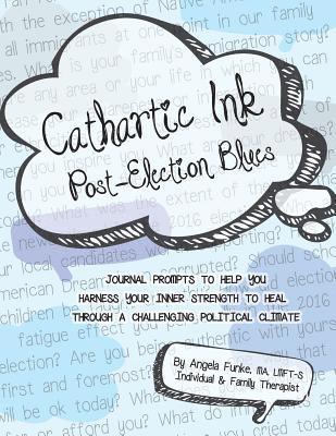 bokomslag Cathartic Ink: Post-Election Blues