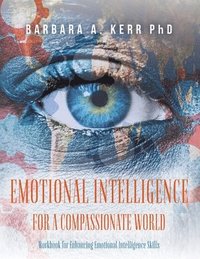 bokomslag Emotional Intelligence for a Compassionate World: Workbook for Enhancing Emotional Intelligence Skills