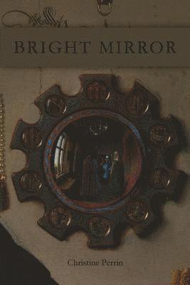 Bright Mirror 1