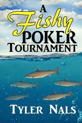 Tyler Nals, Deborah Kiriluk Farmer - A Fishy Poker Tournament, Häftad
