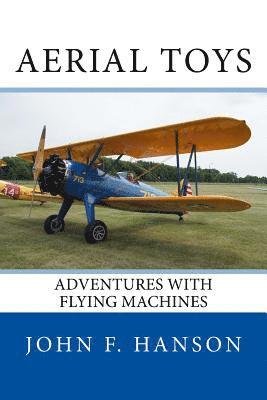 Aerial Toys: Adventures With Flying Machines 1