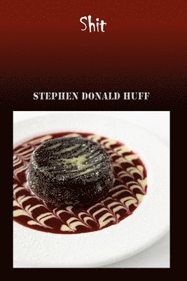 Stephen Donald Huff - Shit, Häftad