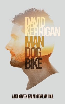 Man, Dog, Bike: A Ride Between Head and Heart, via India 1