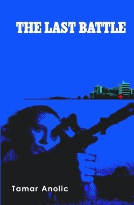 Tamar Anolic - The Last Battle, Häftad