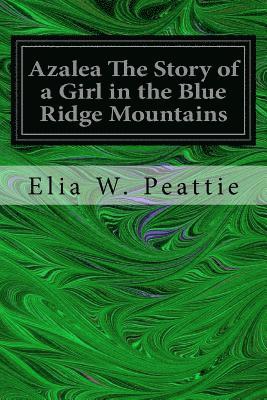 bokomslag Azalea The Story of a Girl in the Blue Ridge Mountains