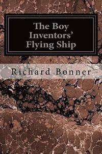 bokomslag The Boy Inventors' Flying Ship