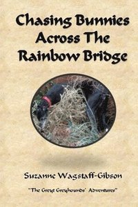 bokomslag Chasing Bunnies Across the Rainbow Bridge