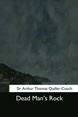 Arthur Thomas Quiller-Couch - Dead Man's Rock, Häftad