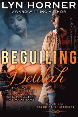 Beguiling Delilah: Romancing the Guardians, Book Six 1