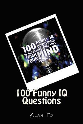 bokomslag 100 Funny IQ Questions: IQ Questions That Will Trick Your Mind