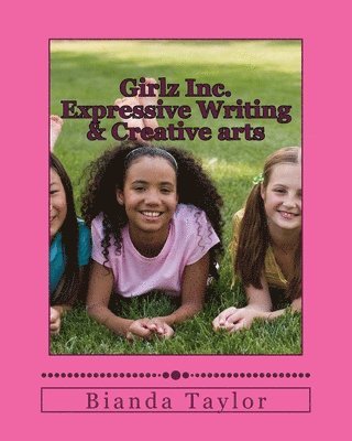 Girlz Inc. Expressive Writing & Creative arts 1