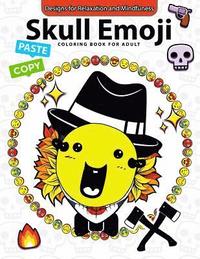 bokomslag Skull Emoji Coloring Book for Adults: Coloring Books for Boys, Coloring Books for Girls 2-4, 4-8, 9-12, Teens & Adults