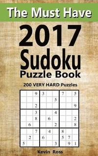 bokomslag The Must Have 2017 Sudoku Puzzle Book: 200 VERY HARD Puzzles