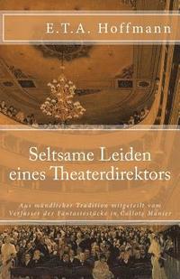 bokomslag Seltsame Leiden eine Theaterdirektors