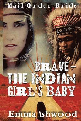 bokomslag Brave - The Indian Girl's Baby