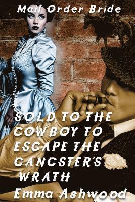 Sold To The Cowboy To Escape The Gangster's Wrath 1