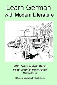 bokomslag Learn German with Modern Literature - Wild Years in West Berlin: Bilingual Side-by-side Edition