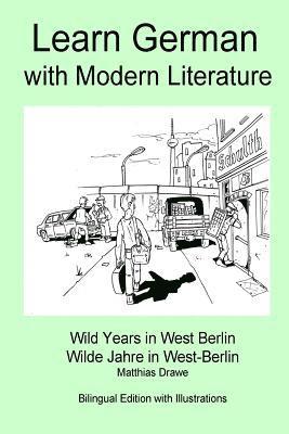 bokomslag Learn German with Modern Literature - Wild Years in West Berlin: Bilingual Side-by-side Edition