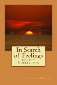 bokomslag In Search of Feelings: Poetry Collection