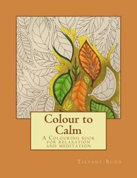 bokomslag Colour to Calm: A Colouring book for relaxation and meditation