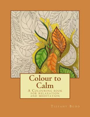 bokomslag Colour to Calm: A Colouring book for relaxation and meditation