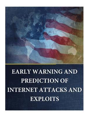 EARLY WARNING and PREDICTION of INTERNET ATTACKS and EXPLOITS 1