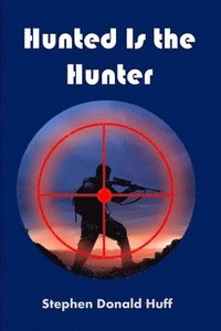 bokomslag Hunted is the Hunter