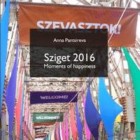 bokomslag Sziget 2016: Moments of happiness