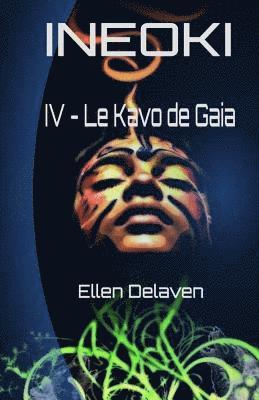 Ineoki: IV - Le Kavo de Gaia 1