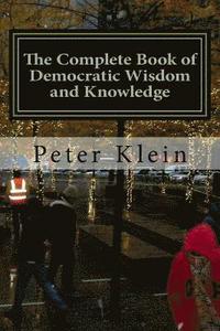 bokomslag The Complete Book of Democratic Wisdom and Knowledge