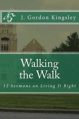 bokomslag Walking the Walk: 12 Sermons on Living It Right