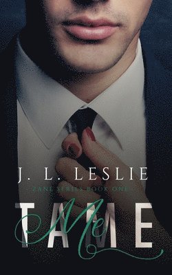 J. L. Leslie - Tame Me, Häftad