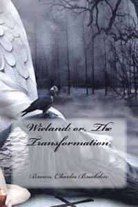 bokomslag Wieland: or, The Transformation