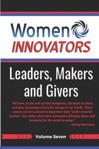 bokomslag Women Innovators 7: Leaders, Makers and Givers