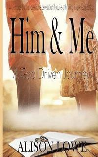 bokomslag Him & Me: A God Driven Journey