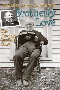 bokomslag President James A. Garfield: Brotherly Love: The Thomas Garfield Story