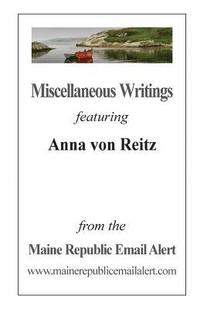 bokomslag Miscellaneous Writings featuring Anna von Reitz: from the Maine Republic Email Alert