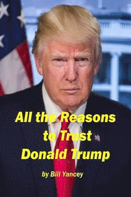 bokomslag All the Reasons to Trust Donald Trump