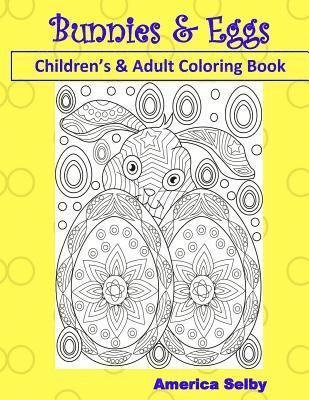 Bunnies and Eggs Children's and Adult Coloring Book: Children's and Adult Coloring Book 1