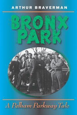 Bronx Park: A Pelham Parkway Novel 1