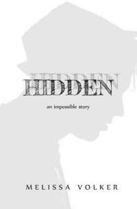 bokomslag Hidden -- (novella): an impossible story