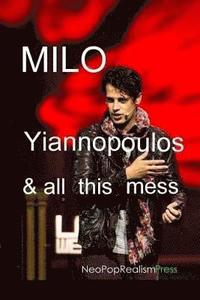 bokomslag Milo Yiannopoulos and All This Mess