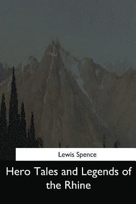 Hero Tales and Legends of the Rhine