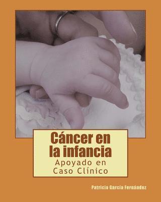 Cancer en la infancia: Apoyado en Caso Clinico 1